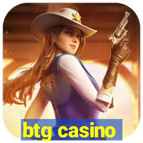 btg casino